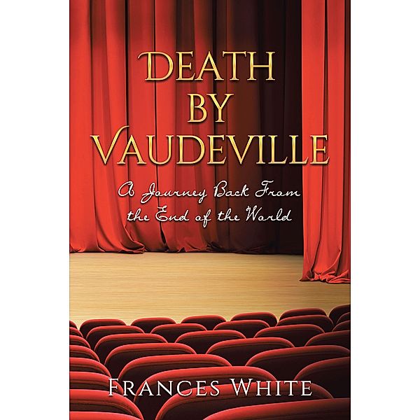 Death by Vaudeville, Frances White
