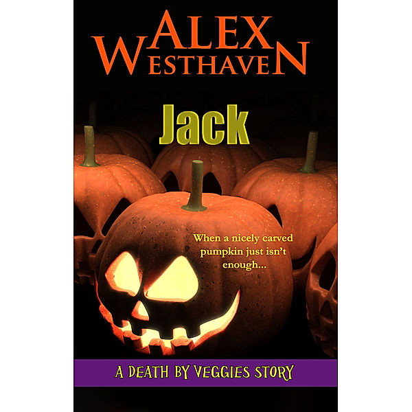 Death by Veggies: Jack, Alex Westhaven