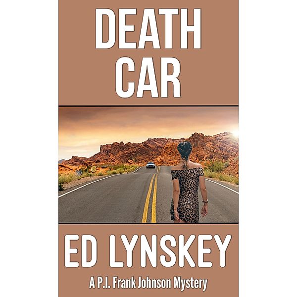 Death Car (P.I. Frank Johnson Mystery Series, #7) / P.I. Frank Johnson Mystery Series, Ed Lynskey