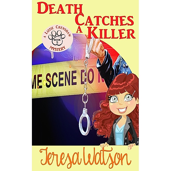 Death Catches A Killer (Lizzie Crenshaw Mystery, #5), Teresa Watson