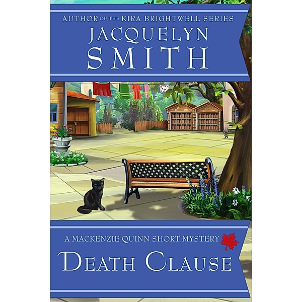 Death Clause: A Mackenzie Quinn Short Mystery (Mackenzie Quinn Mysteries) / Mackenzie Quinn Mysteries, Jacquelyn Smith