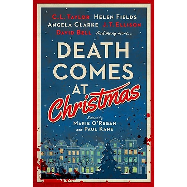 Death Comes at Christmas, Marie O'Regan, Paul Kane, C. L. Taylor, J. T. Ellison