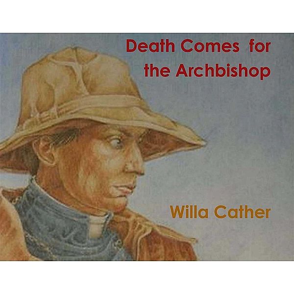 Death Comes for the Archbishop, Willa Cather