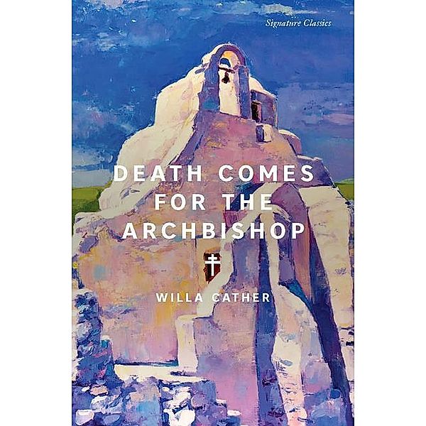 Death Comes for the Archbishop, Willa Cather