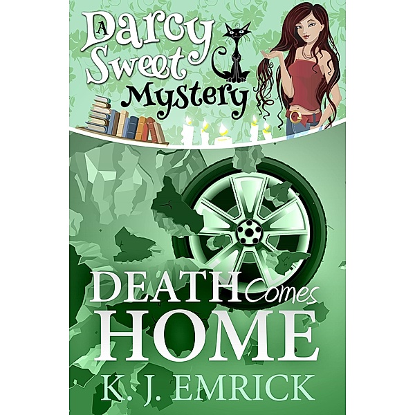 Death Comes Home (Darcy Sweet Mystery, #19) / Darcy Sweet Mystery, K. J. Emrick