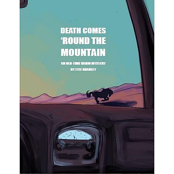 Death Comes 'Round the Mountain, Lyle Bradley