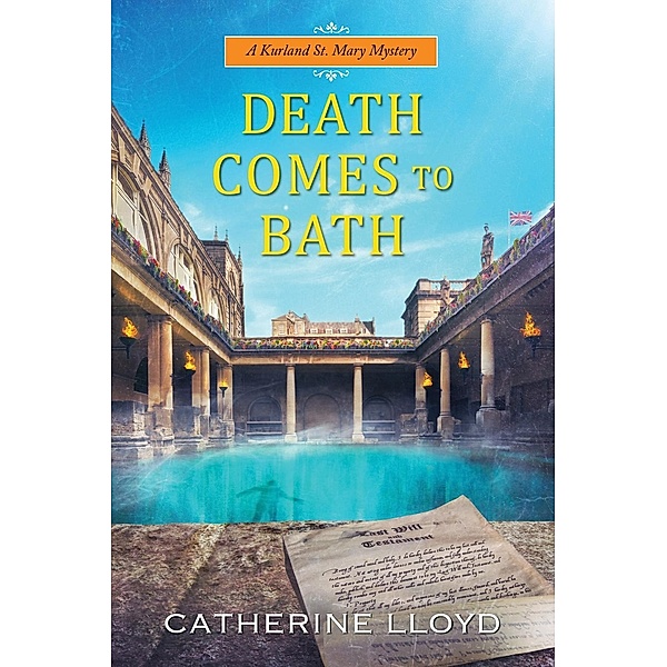 Death Comes to Bath / A Kurland St. Mary Mystery Bd.6, Catherine Lloyd