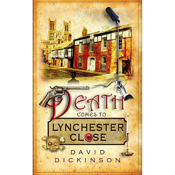 Death Comes to Lynchester Close / Lord Francis Powerscourt Bd.14, David Dickinson