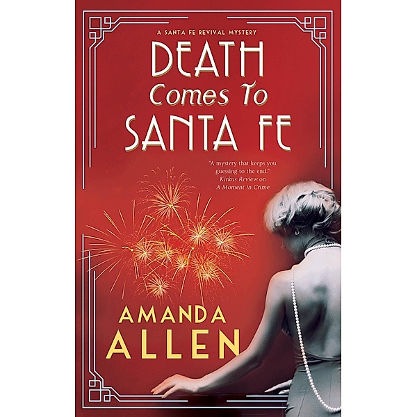 Death Comes to Santa Fe / A Santa Fe Revival Mystery Bd.3, Amanda Allen