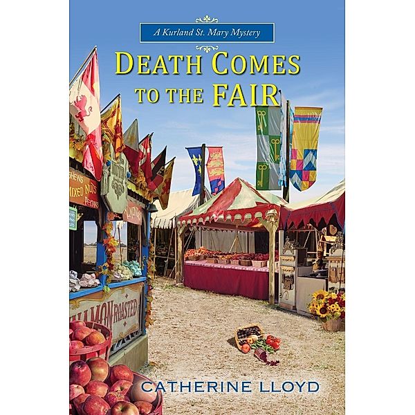 Death Comes to the Fair / A Kurland St. Mary Mystery Bd.4, Catherine Lloyd