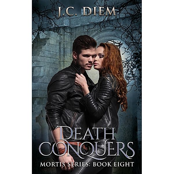 Death Conquers (Mortis Vampire Series, #8), J. C. Diem