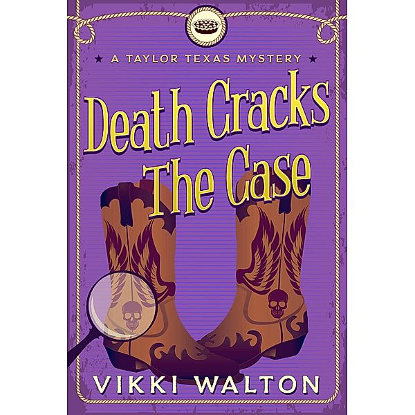 Death Cracks The Case (A Taylor Texas Mystery, #5) / A Taylor Texas Mystery, Vikki Walton