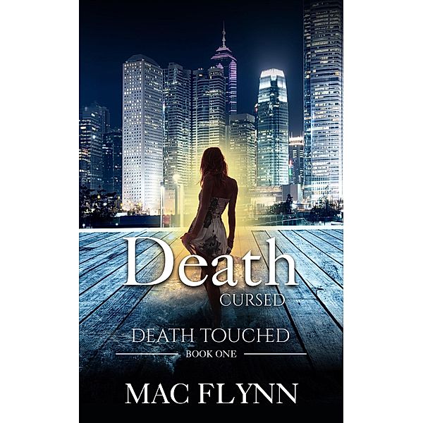 Death Cursed: Death Touched Book 1 (Urban Fantasy Romance) / Death Touched, Mac Flynn
