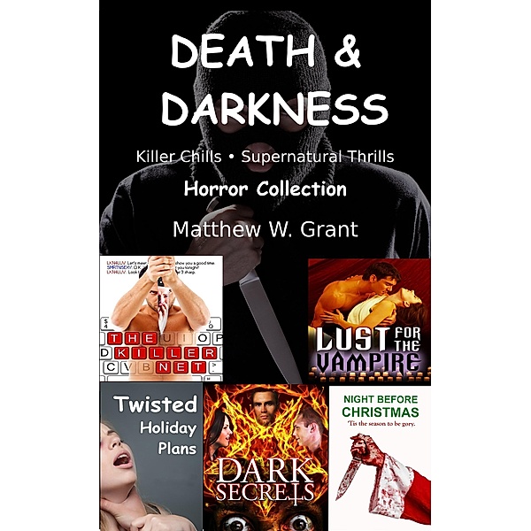 Death & Darkness Killer Chills Supernatural Thrills Horror Collection, Matthew W. Grant