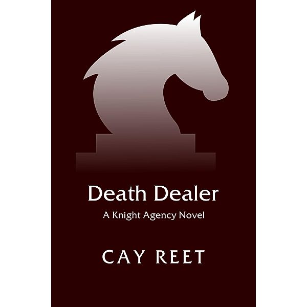 Death Dealer (Knight Agency, #6), Cay Reet