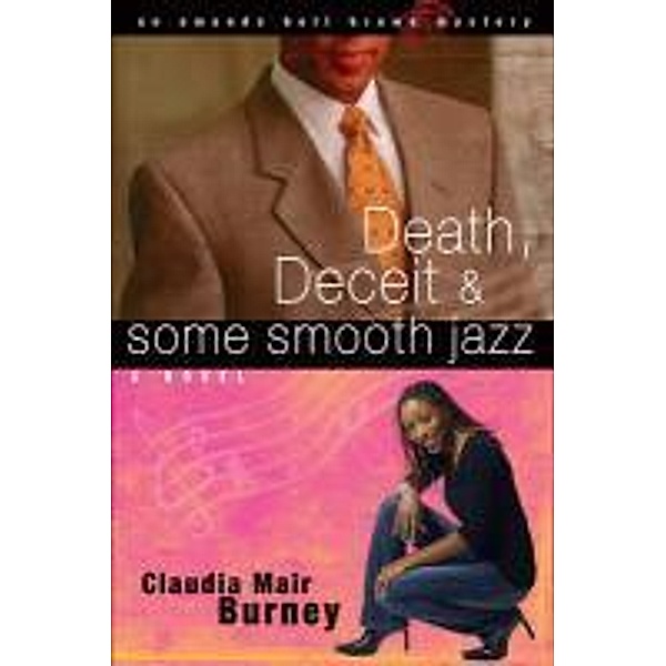 Death, Deceit & Some Smooth Jazz, Claudia Mair Burney