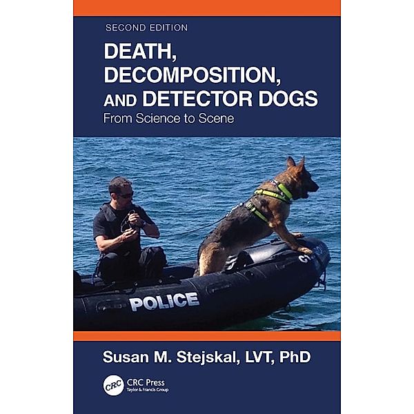 Death, Decomposition, and Detector Dogs, Susan M. Stejskal