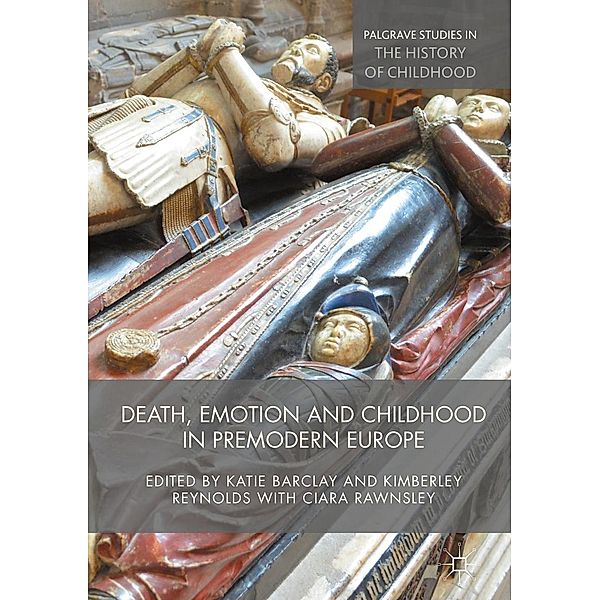 Death, Emotion and Childhood in Premodern Europe / Palgrave Studies in the History of Childhood