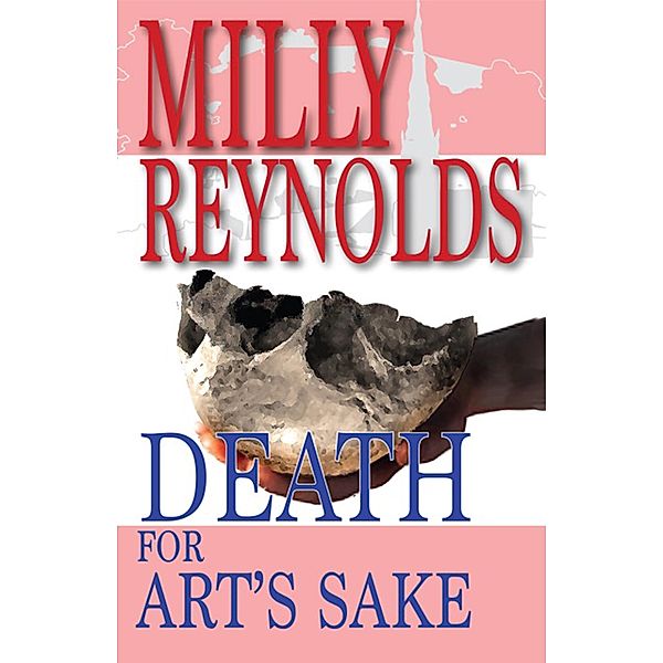 Death For Art's Sake (The Mike Malone Mysteries, #8) / The Mike Malone Mysteries, Milly Reynolds