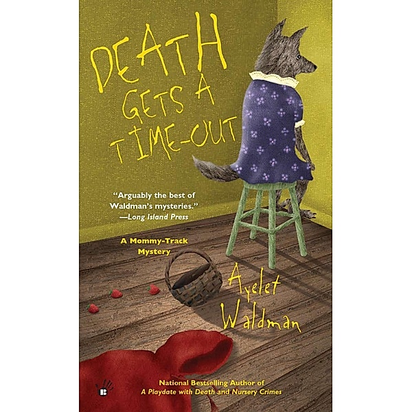 Death Gets A Time-Out / A Mommy-Track Mystery Bd.4, Ayelet Waldman