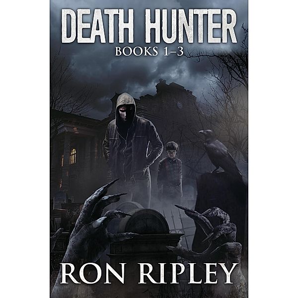 Death Hunter Series Books 1 - 3 / Death Hunter Series, Ron Ripley, Scare Street