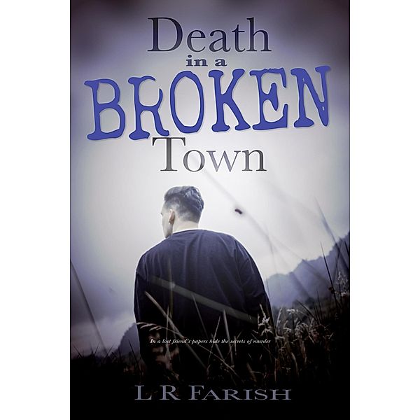 Death in a Broken Town, L R Farish