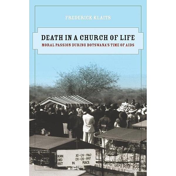Death in a Church of Life / The Anthropology of Christianity Bd.8, Frederick Klaits