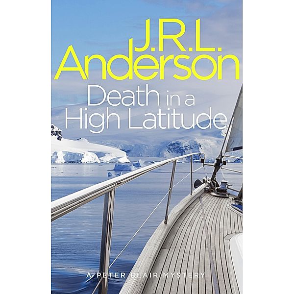 Death in a High Latitude / The Peter Blair Mysteries Bd.8, Jrl Anderson