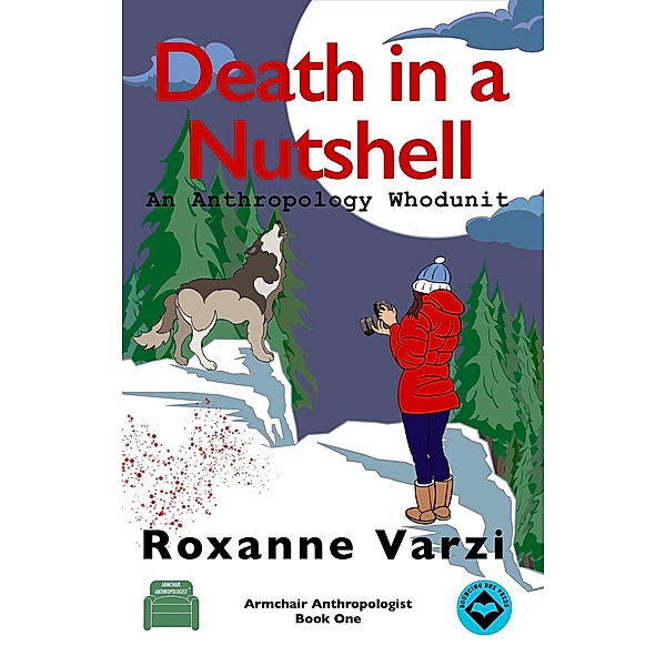 Death in a Nutshell:An Anthropology Whodunit, Roxanne Varzi