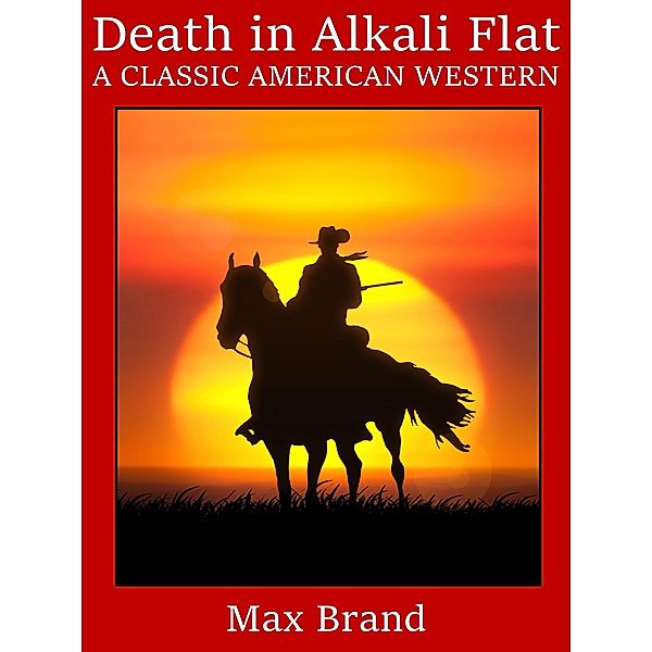 Death in Alkali Flat, Max Brand