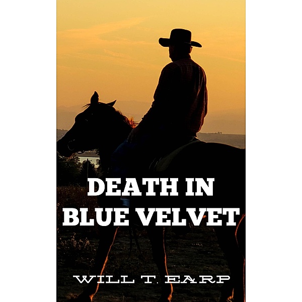Death In Blue Velvet, Will T. Earp