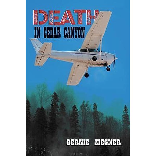 Death in Cedar Canyon, Bernie Ziegner