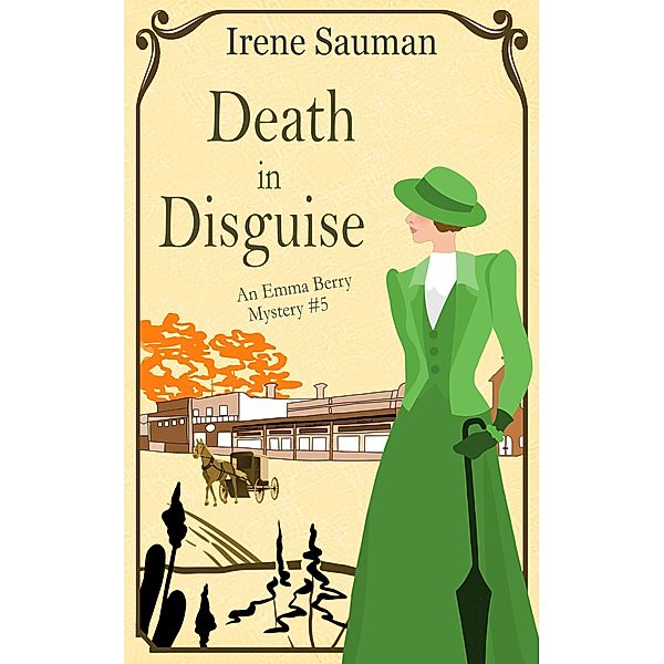 Death in Disguise (Emma Berry Mysteries, #5) / Emma Berry Mysteries, Irene Sauman