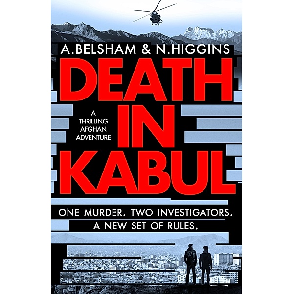 Death in Kabul / The MacKenzie and Khan series Bd.1, Alison Belsham, Nick Higgins