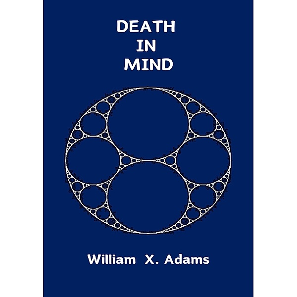 Death in Mind (Discovering the Mind, #4) / Discovering the Mind, William X. Adams