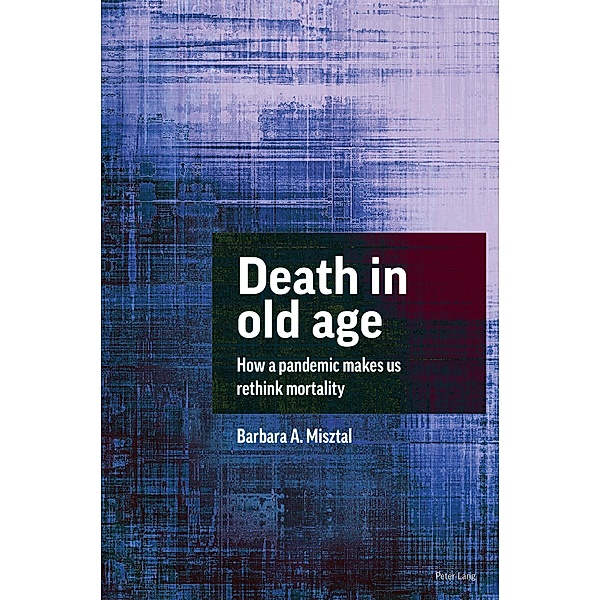 Death in Old Age, Barbara A. Misztal