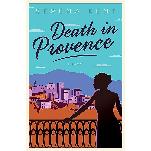 Death in Provence / Penelope Kite Bd.1, Serena Kent