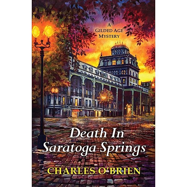 Death in Saratoga Springs / Gilded Age Mystery Bd.2, Charles O'Brien