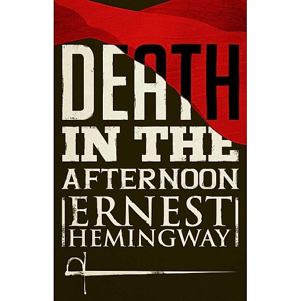 Death in the Afternoon, Ernest Hemingway