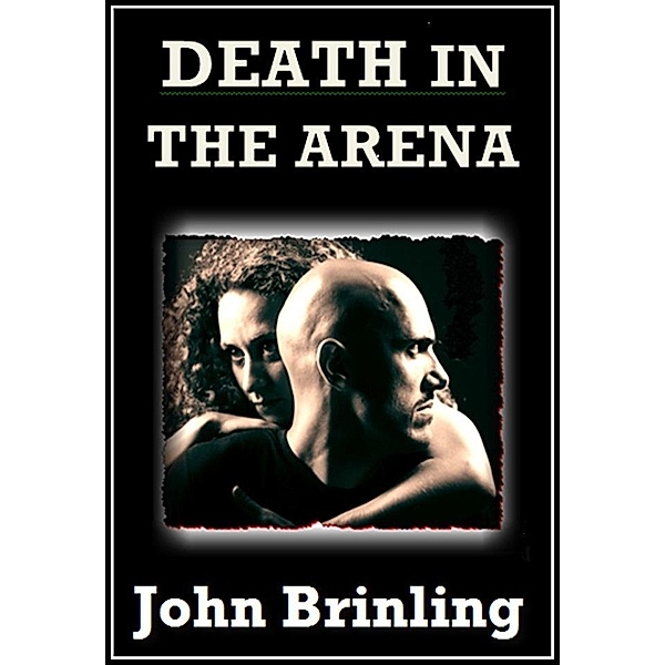 Death In The Arena / John Brinling, John Brinling