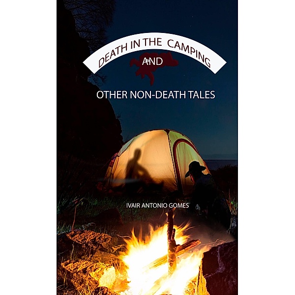 Death in the Camping and Other Non-Death Tales / Babelcube Inc., Ivair Antonio Gomes