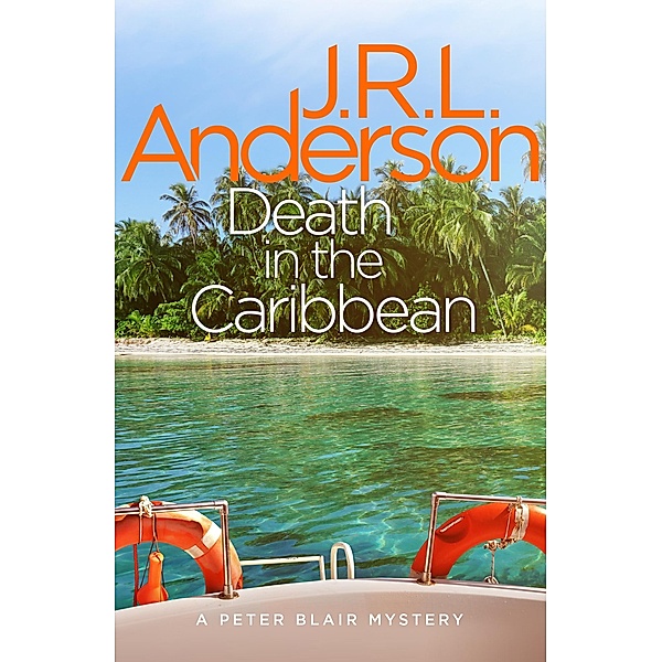 Death in the Caribbean / The Peter Blair Mysteries Bd.5, Jrl Anderson