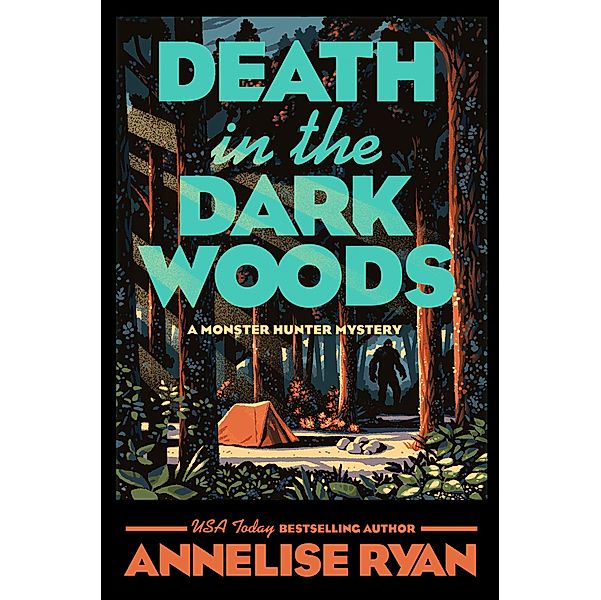 Death in the Dark Woods / A Monster Hunter Mystery Bd.2, Annelise Ryan