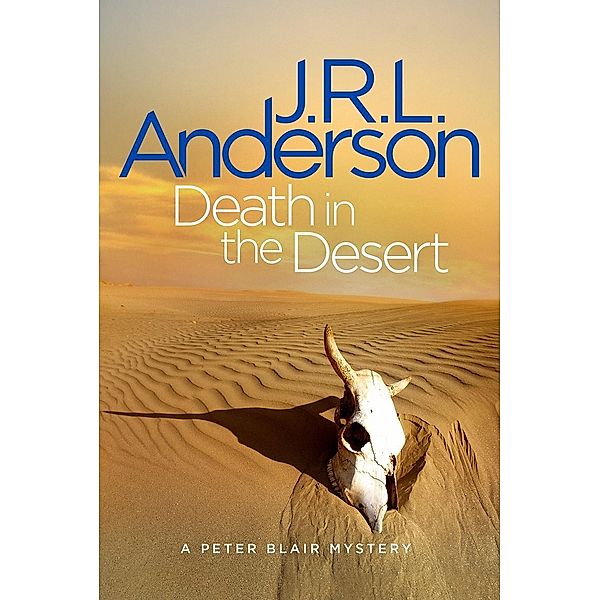 Death in the Desert / The Peter Blair Mysteries Bd.4, Jrl Anderson