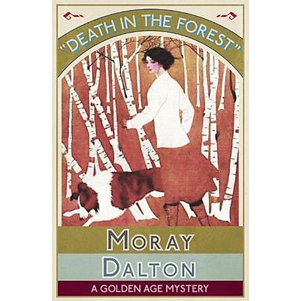 Death in the Forest / Dean Street Press, Moray Dalton