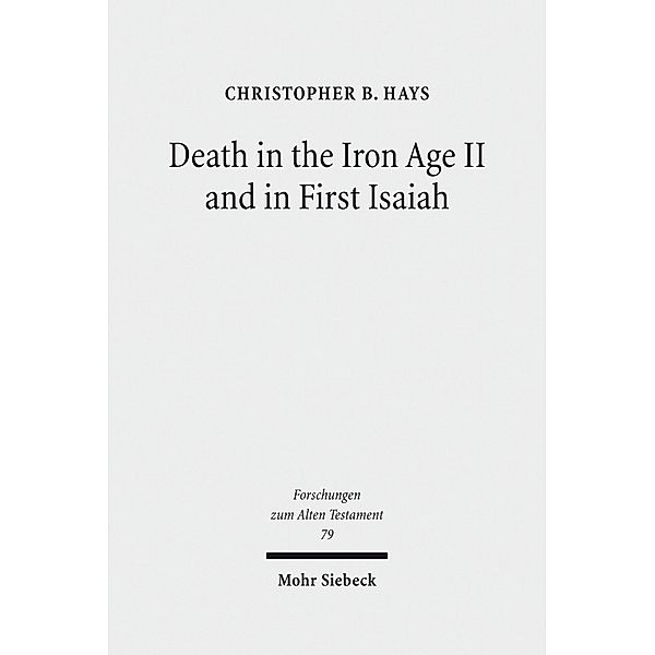 Death in the Iron Age II and in First Isaiah, Christopher B. Hays