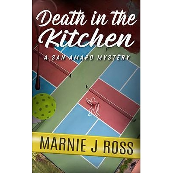 Death in the Kitchen / San Amaro Mystery Series, Marnie J Ross