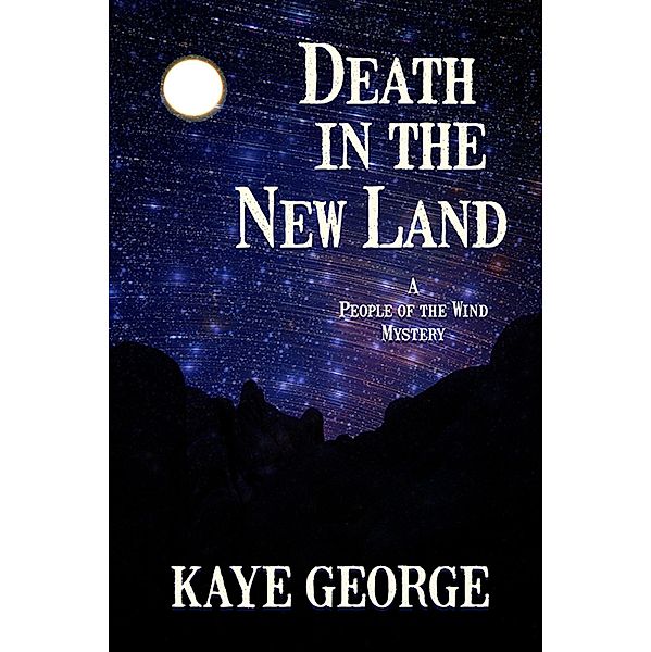 Death in the New Land (A People of the Wind Mystery, #3) / A People of the Wind Mystery, Kaye George