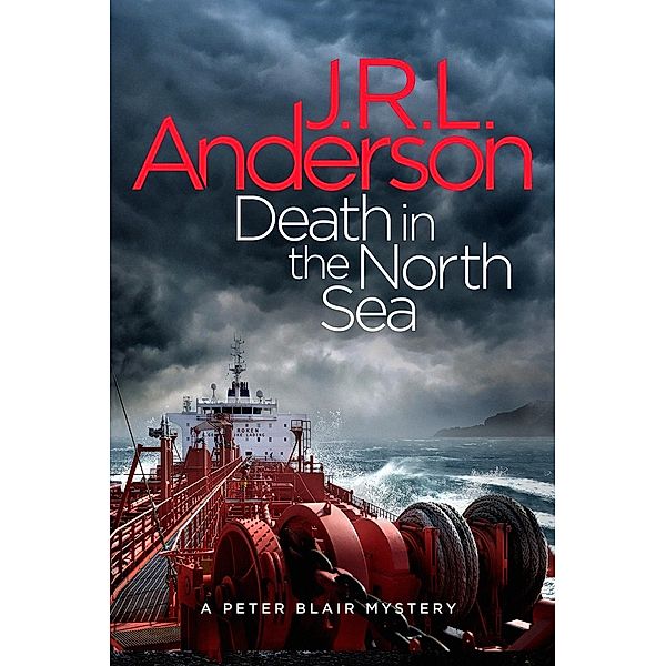 Death in the North Sea / The Peter Blair Mysteries Bd.3, Jrl Anderson