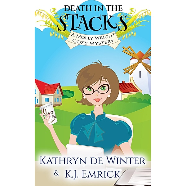 Death in the Stacks (A Molly Wright Cozy Mystery, #3) / A Molly Wright Cozy Mystery, Kathryn de Winter, K. J. Emrick
